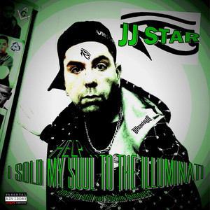 JJ STAR - I Sold My Soul to the Illuminati (feat. Rakim Athelaston Mayers)