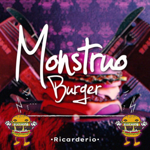 Ricarderio - Monstruo Burger