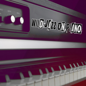 Wild Jazz On Piano album