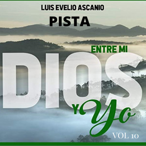 Luis Evelio Ascanio Rangel - Entre Mi Dios y Yo Pista