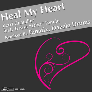 Heal My Heart (Dazzle Drums Remix) [feat. Treasa Diva Fennie] by Kerri Chandler cover art