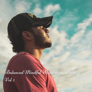 Balanced Mindful Meditation Music Vol. 1 album