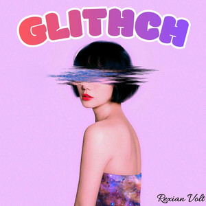 Glithch by Rexian Volt
