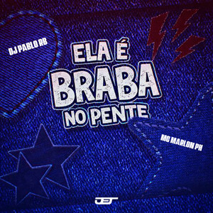ELA E BRABA NO PENTE by DJ Pablo RB, MC Marlon PH