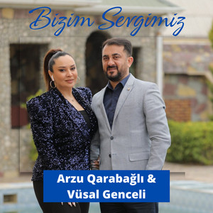 Arzu Qarabağlı & Vüsal Genceli - Bizim Sevgimiz