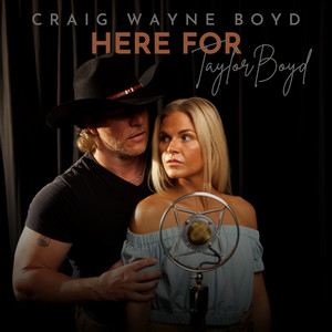 Here For by Craig Wayne Boyd, Taylor Boyd