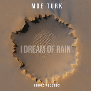 I Dream Of Rain by Moe Turk