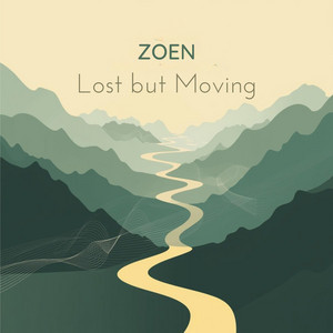 Lost but Moving by Zoen
