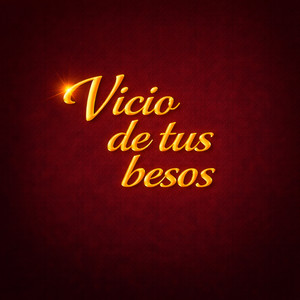 vicio de tus besos by Mateo Del Corazon