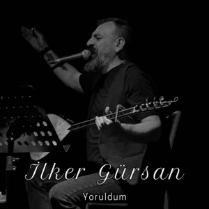 İlker Gürsan - Yoruldum