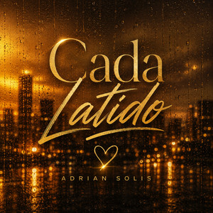 Cada Latido by Adrian solis