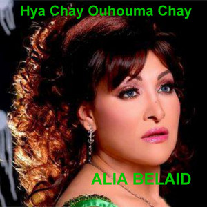 Alia Belaïd - Hia Chay Ouhouma Chay