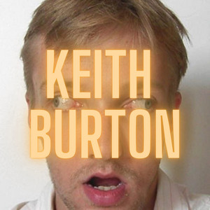 Keith Burton - All I Do Is Tidy Up