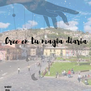 Cree en tu magia diaria by Lau Velvet