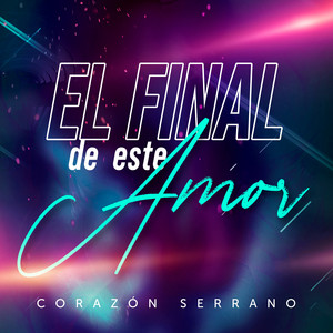 Corazón Serrano - El Final de Este Amor (feat. Susana Alvarado) [En Vivo]
