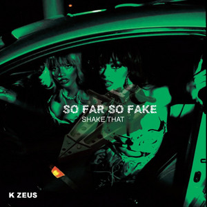 K Zeus & King Blaine - So Far so Fake (Shake That)