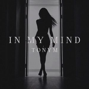 In my mind by TONYM