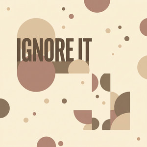 Ignore It by Tariq Velo