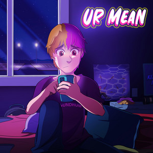 Ur Mean by Idkconundrum