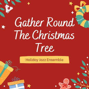 Gather Round The Christmas Tree