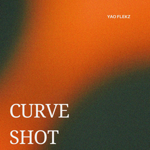 Curve Shot by Yao Flekz