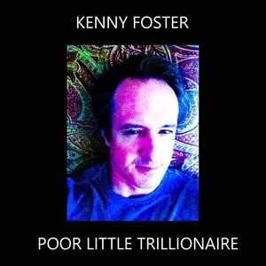 Poor Little Trillionaire by Kenny Foster
