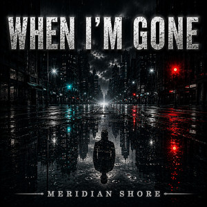 When I'm Gone by Meridian Shore