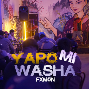 Fxmon - Yapo mi washa