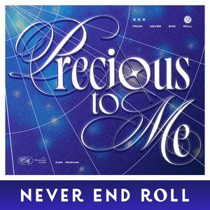 Precious to Me by NEVER END ROLL