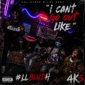 I Cant Go Out Like by Lul Steve, Lul Vont