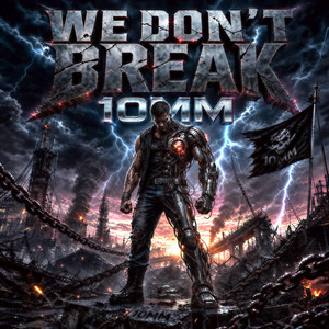 WE DON'T BREAK by 10mm