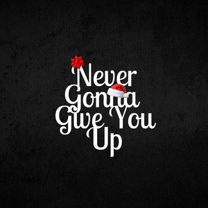 Never Gonna Give You Up