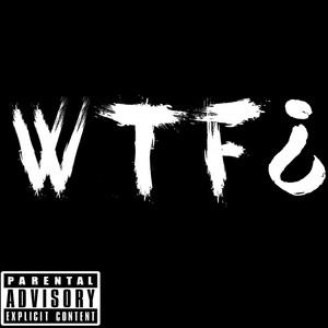WTF by Shotta4oe