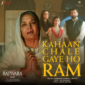 Kahaan Chale Gaye Ho Ram - From "Batwara 1947"