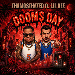 DOOMS DAY by ThaMostHATED, Lil Dee