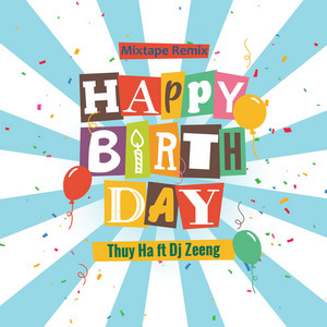 Thuy Ha - Happy Birthday Song (Vol. 2) [feat. DJ Zeeng]