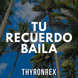Tu Recuerdo Baila by THYRONREX