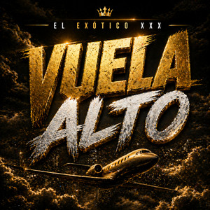 VUELA ALTO by el exotico xxx