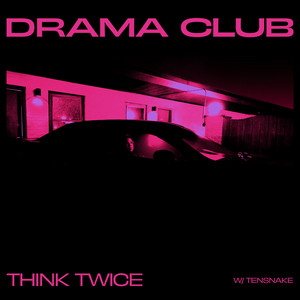 DRAMA club: Think Twice - Extended by DRAMA, Tensnake