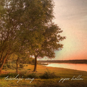 Tuesday's Song by piper hollow