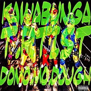 Domo Mo Dough - Kawabunga (feat. T.Rtist)