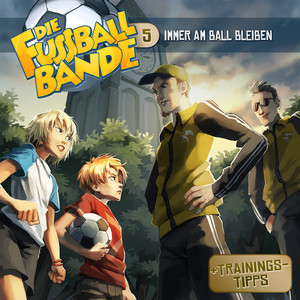 Kapitel 09: Immer am Ball bleiben (Folge 5) by Die Fussballbande