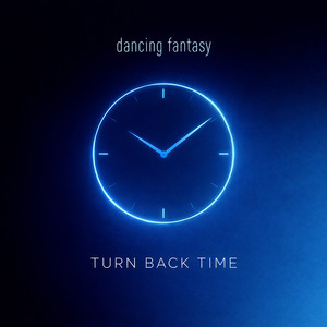 Turn Back Time by Dancing Fantasy