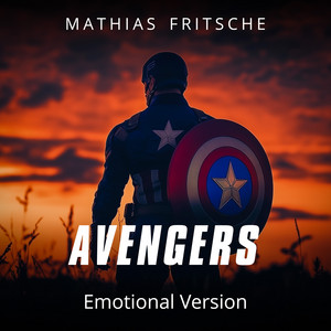 Avengers Theme (Emotional Version) by Mathias Fritsche