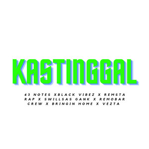 43 Notes - Kastinggal (feat. Black Vibez, Remsta Rap, Swillsas Gank, Remobar Crew, Bringin Home & VEZTA)