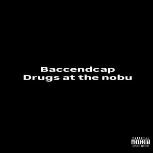 Drugs at the Nobu by Baccendcap