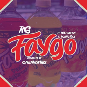 Faygo by RG, Mike Sherm, Young Rich