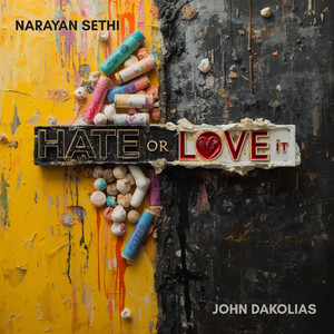 Hate or Love it by John Dakolias, Narayan Sethi