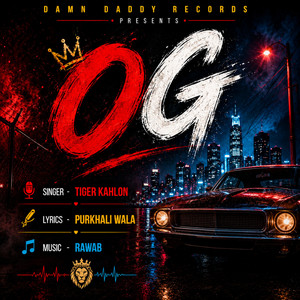 OG by Tiger Kahlon