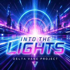 Into The Lights by Delta Vane Project